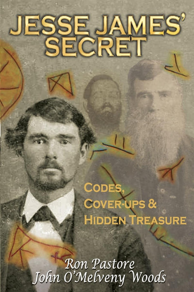 Jesse James' Secret: Codes, Coverups & Hidden Treasure [Paperback] Pastore, Ronald J and Woods, John O'Melveny - Wide World Maps & MORE!