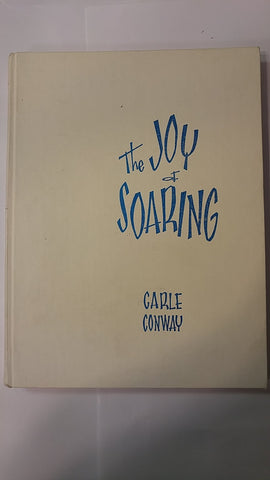 The Joy of Soaring: A Training Manual [Hardcover] Conway, Carle - Wide World Maps & MORE!