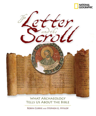 The Letter and the Scroll: What Archaeology Tells Us About the Bible [Hardcover] Currie, Robin and Hyslop, Stephen G.