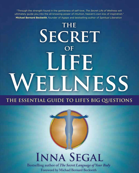 The Secret of Life Wellness: The Essential Guide to Life's Big Questions [Paperback] Segal, Inna - Wide World Maps & MORE!