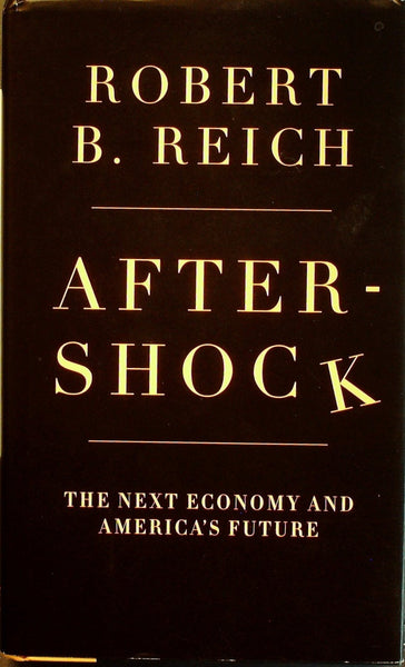 Aftershock: The Next Economy and America's Future Reich, Robert B. - Wide World Maps & MORE!