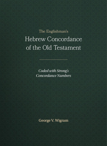 The Englishman?s Hebrew Concordance of the Old Testament: Coded with Strong?s Concordance Numbers [Hardcover] Wigram, George V.