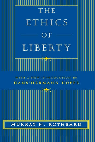 The Ethics of Liberty [Hardcover] Murray N. Rothbard and Hans-Hermann Hoppe