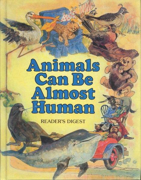 Animals Can Be Almost Human Reader's Digest Association and Guinness, Alma E. - Wide World Maps & MORE!