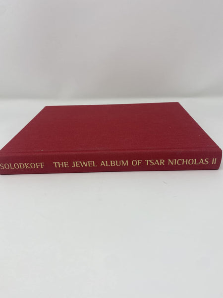 The Jewel Album of Tsar Nicholas II and a Collection of Private Photographs of the Russian Imperial Family Von Solodkoff, Alexander and Bogatskaya, Irina A.