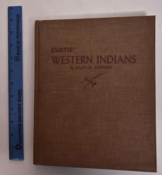 Curtis' western Indians Andrews, Ralph Warren - Wide World Maps & MORE!