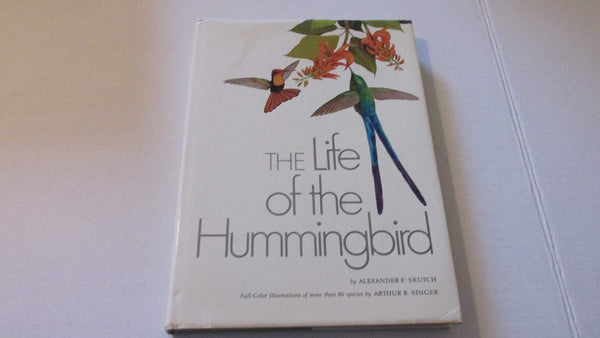 The Life of The Hummingbird Alexander F. Skutch and Authur B. Singer - Wide World Maps & MORE!