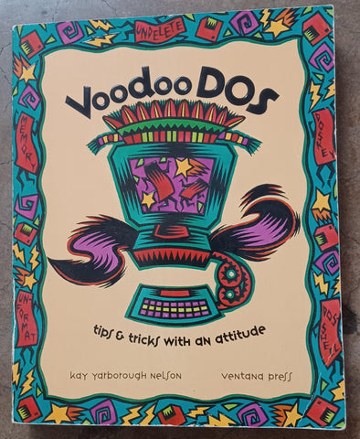 Voodoo DOS: Tips and Tricks with an Attitude (Ventana Press Voodoo Series) Nelson, Kay