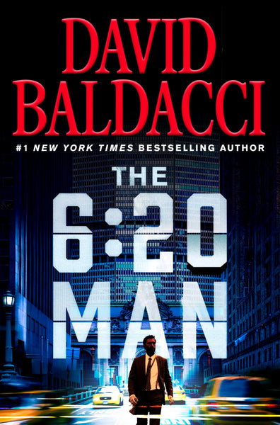The 6:20 Man: A Thriller (6:20 Man, 1) [Hardcover] Baldacci, David - Wide World Maps & MORE!