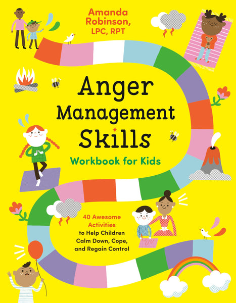 Anger Management Skills Workbook for Kids: 40 Awesome Activities to Help Children Calm Down, Cope, and Regain Control [Paperback] Robinson LPC  RPT, Amanda - Wide World Maps & MORE!
