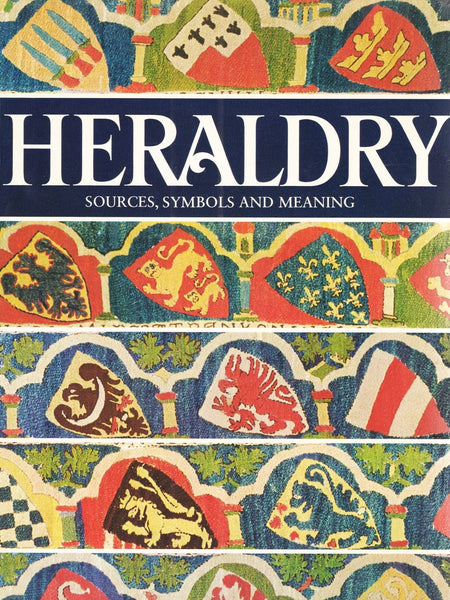 Heraldry; Sources, Symbols, and Meaning [Hardcover] Neubecker, Ottfried - Wide World Maps & MORE!