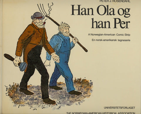 Han Ola of Han Per: A Norwegian-American Comic Strip/En Norsk-amerikansk tegneserie (Skrifter. Serie B, LXIX) Rosendahl, Peter J. and Buckley, Joan N.