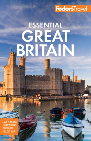 Fodor's Essential Great Britain: with the Best of England, Scotland & Wales (Full-color Travel Guide) Fodor's Travel Guides