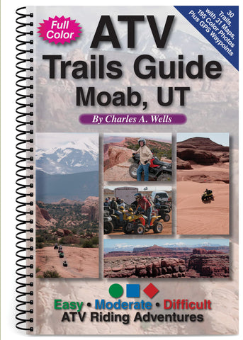 ATV Trails Guide Moab, UT Wells, Charles a