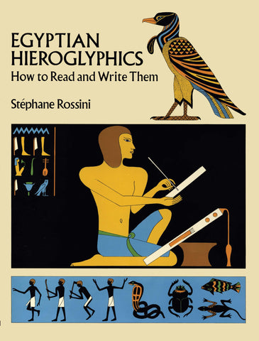 Egyptian Hieroglyphics: How to Read and Write Them [Paperback] Rossini, Stephane - Wide World Maps & MORE!