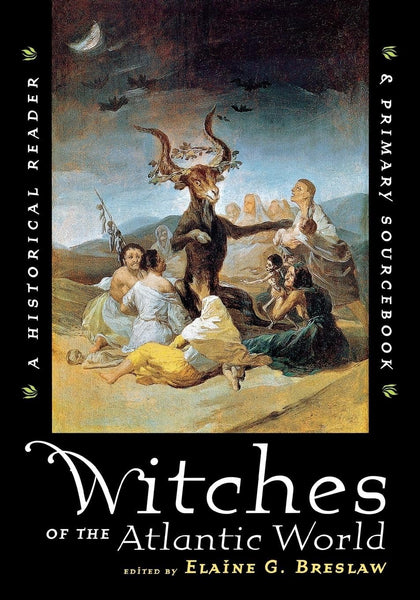 Witches of the Atlantic World: An Historical Reader and Primary Sourcebook [Paperback] Breslaw, Elaine G.