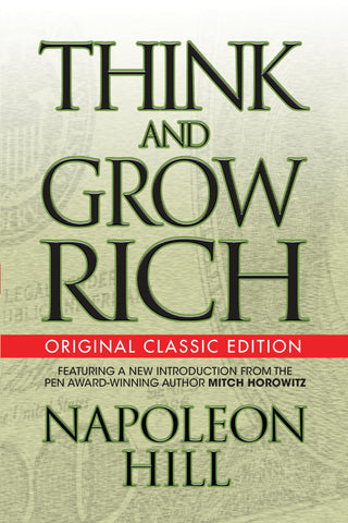 Think and Grow Rich (Original Classic Edition) [Paperback] Hill, Napoleon and Horowitz, Mitch