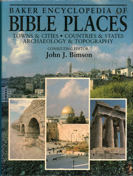 Baker Encyclopedia of Bible Places: Towns & Cities, Countries & States, Archaeology & Topography Bimson, John J. - Wide World Maps & MORE!