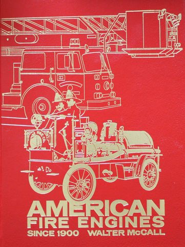American Fire Engines Since 1900 [Hardcover] McCall, Walter - Wide World Maps & MORE!