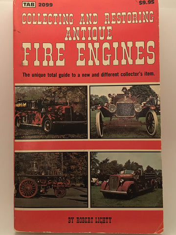 Collecting and Restoring Antique Fire Engines Lichty, Robert - Wide World Maps & MORE!