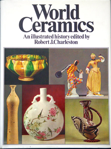 World Ceramics: An Illustrated History Charleston, Robert J.