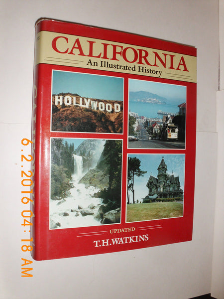 California: An Illustrated History (Great West) T. H. Watkins