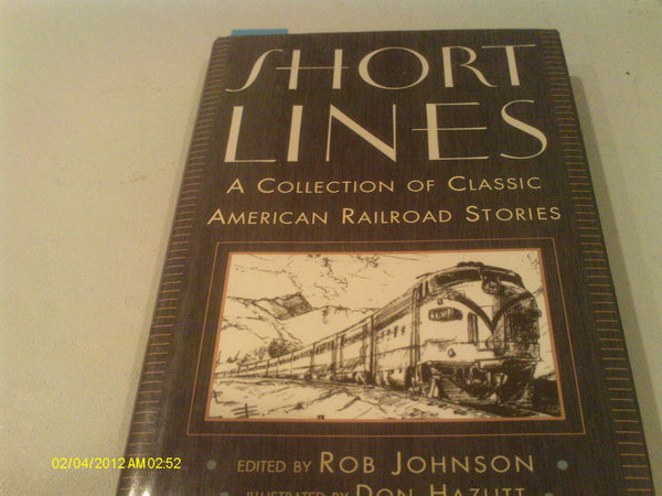 Short lines: A collection of classic American railroad stories Johnson, Rob - Wide World Maps & MORE!