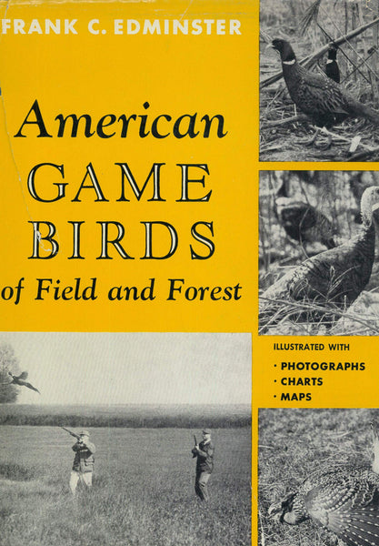American Game Birds of Field and Forest: Their Habits, Ecology, and Management Frank C. Edminster - Wide World Maps & MORE!
