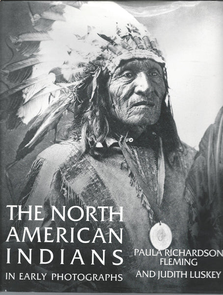 The North American Indians in Early Photographs Fleming, Paula Richardson and Luskey, Judith - Wide World Maps & MORE!