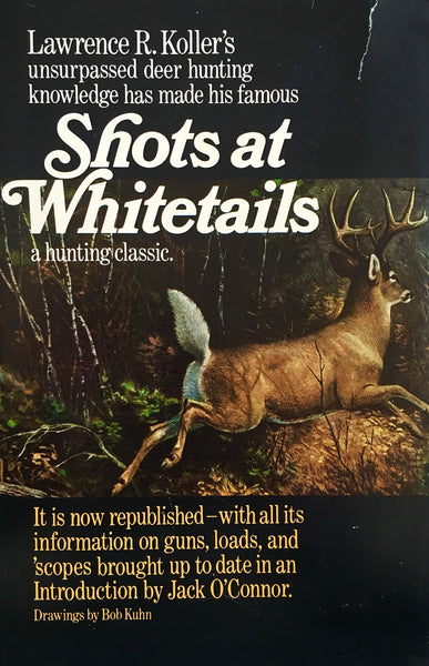 Shots at Whitetails: A Hunting Classic [Hardcover] Lawrence R. Koller; Jack O'Connor and Bob Kuhn - Wide World Maps & MORE!
