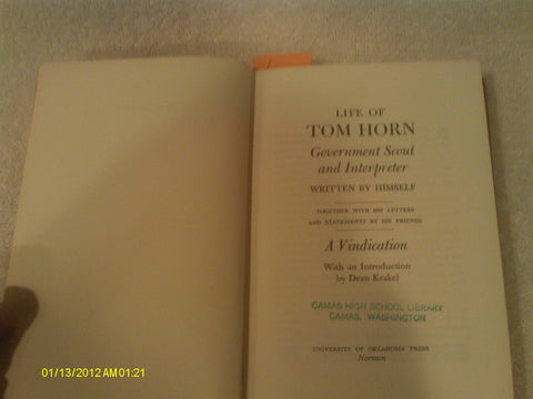 The Life of Tom Horn, Government Scout and Interpreter: Together with His Letters and Statements by His Friends : A Vindication Tom Horn and James D. Horan - Wide World Maps & MORE!