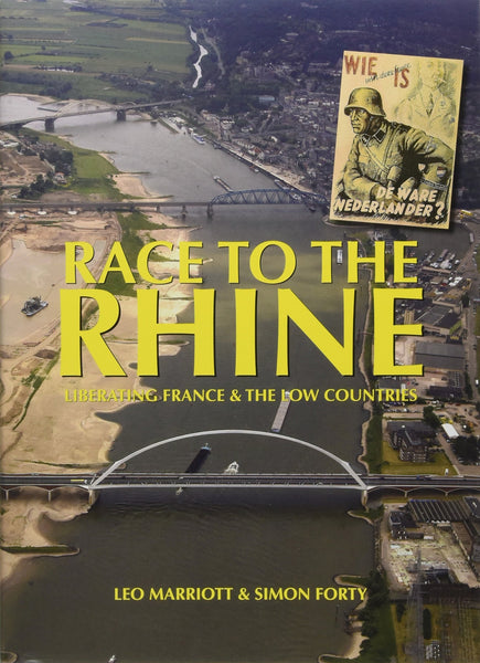Race to the Rhine: Liberating France and the Low Countries 1944-45 (Then & Now) [Hardcover] Marriott, Leo and Forty, Simon - Wide World Maps & MORE!