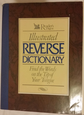 Reader's Digest Illustrated Reverse Dictionary: Find the Words at the Tip of Your Tongue Editors of Reader's Digest