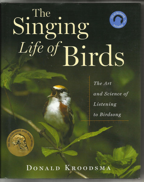 The Singing Life Of Birds: The Art And Science Of Listening To Birdsong [Hardcover] Kroodsma, Donald - Wide World Maps & MORE!
