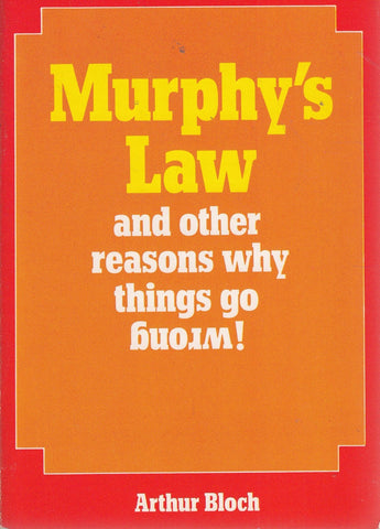 Murphy's Law and Other Reasons Why Things Go Wrong Bloch, Arthur