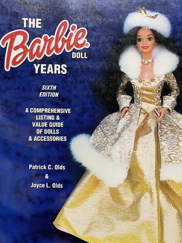 The Barbie Doll Years: A Comprehensive Listing & Value Guide of Dolls & Accessories Olds, Patrick C. and Olds, Joyce L.