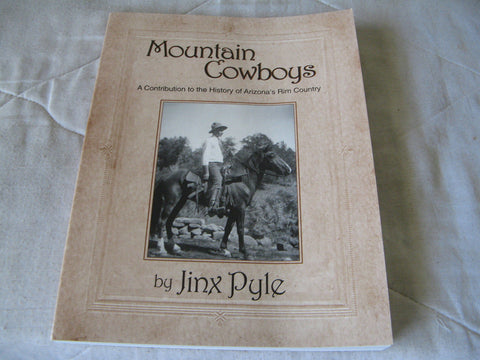 Mountain Cowboys: A Contribution to the History of Arizona's Rim Country [Paperback] Jinx Pyle - Wide World Maps & MORE!