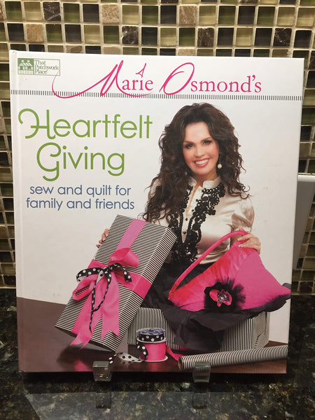 Marie Osmond's Heartfelt Giving: Sew and Quilt for Family and Friends Osmond, Marie