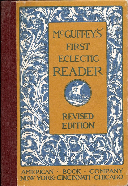 McGuffey's Eclectic Revised Edition Set: "McGuffey's Eclectic Primer"; "McGuffey's First Eclectic Reader"; and "McGuffey's Second Eclectic Reader" (Eclectic Educational Series) [Unknown Binding] McGuffey Staff - Wide World Maps & MORE!