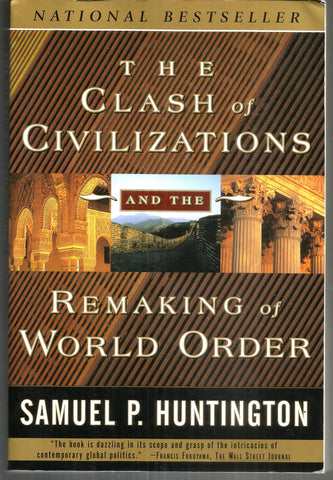 The Clash of Civilizations and the Remaking of World Order Huntington, Samuel P.