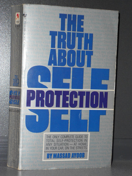 The Truth About Self Protection Ayoob, Massad