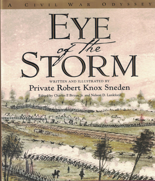 Eye Of The Storm: A Civil War Odyssey Robert Knox Sneden; Charles F. Bryan and Nelson D. Lankford