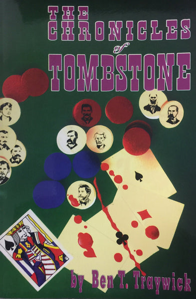 The Chronicle of Tombstone {Second Edition} [Paperback] Traywick, Ben T. - Wide World Maps & MORE!