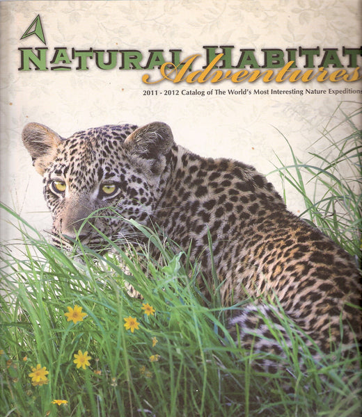 Natural Habitat Adventures - 2011-2012 Catalog of the World's Most Interesting Nature Expecitions [Unknown Binding] unknown author