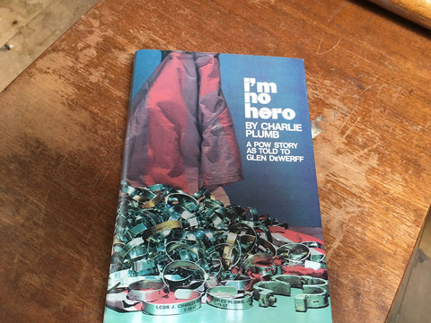 I'm No Hero: A POW Story as Told to Glen DeWerff Plumb, Charlie - Wide World Maps & MORE!