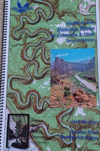 Guide to the Delores River Colorado and Utah [Spiral-bound] John Munson and Delores River Boating Advocates - Wide World Maps & MORE!