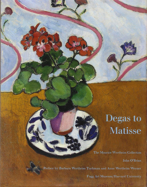 Degas to Matisse: The Maurice Wertheim Collection O'Brian, John - Wide World Maps & MORE!