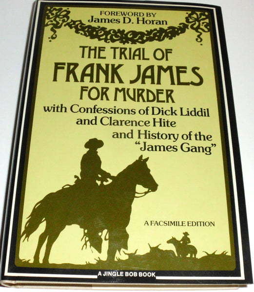 The Trial of Frank James for Murder with Confessions of Dick Liddil and Clarence Hite and History of the James Gang James D. Horan - Wide World Maps & MORE!
