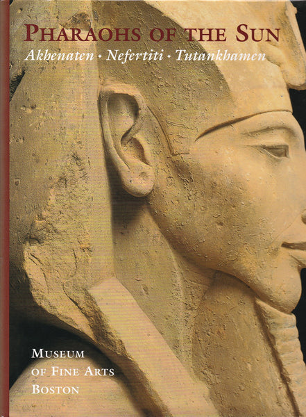 Pharaohs of the Sun: Akhenaten, Nefertiti, Tutankhamen Freed, Rita E. and Markowitz, Yvonne J. - Wide World Maps & MORE!