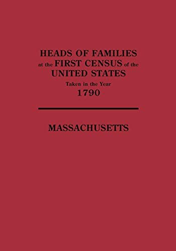 Heads of Families at the First Census of the United States Taken in the Year 1790: Massachusetts - Wide World Maps & MORE!